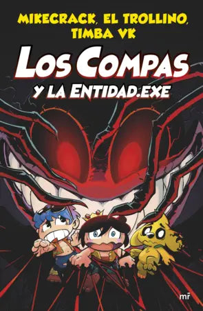 Portada de Compas 6. Los Compas y la Entidad.Exe, Mikecrack / El Trollino / Timba VK
