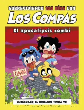 Portada de Sobreviviendo 100 días con Los Compas: El apocalipsis zombi, Mikecrack / El Trollino / Timba VK
