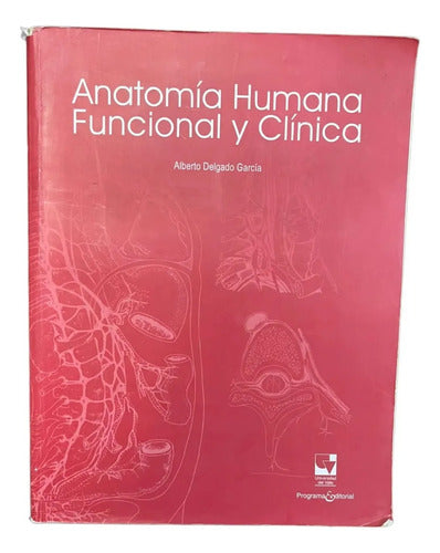Portada de Anatomía Humana Funcional Y Clínica, Alberto Delgado García