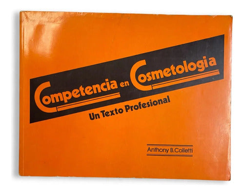 Portada de Competencia en cosmetología, Anthony B. Colletti