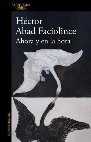 Portada de Ahora y en la hora, Héctor Abad Faciolince