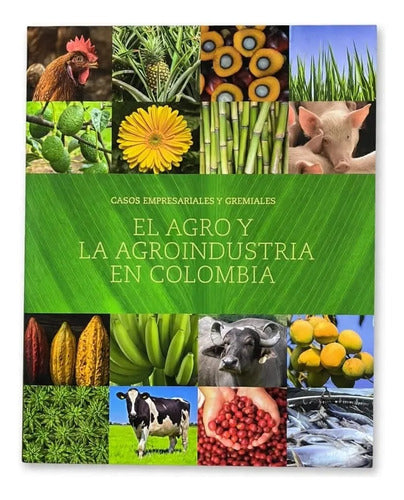 Portada de El agro y la agroindustria en colombia
