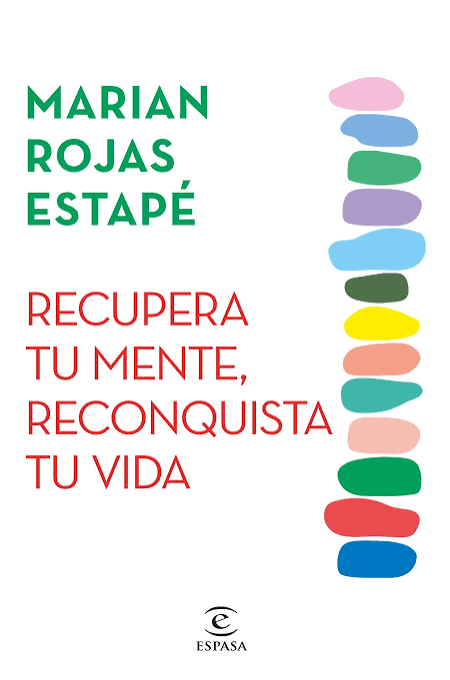 Portada de Recupera tu mente, reconquista tu vida, Marian Rojas Estapé