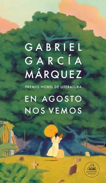 Portada de En Agosto Nos Vemos, Gabriel Garcia Marquez
