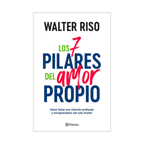 Portada de Los 7 Pilares Del Amor Propio, Walter Riso