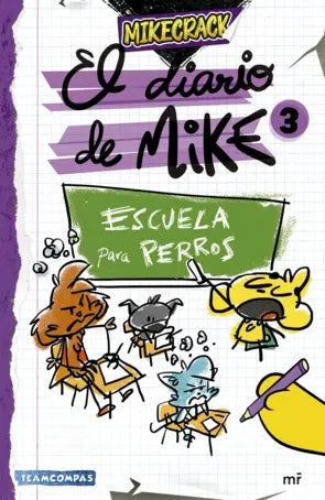 Portada de El diario de Mike 3 escuela para perros, Mikecrack
