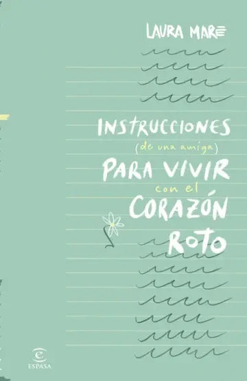 Portada de Instrucciones de una amiga para vivir con el corazón roto, Laura Mare